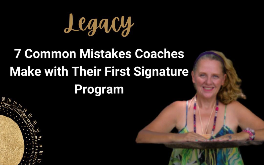 Wendy Kier - 7 Common Mistakes Coaches Make with Their First Signature Program