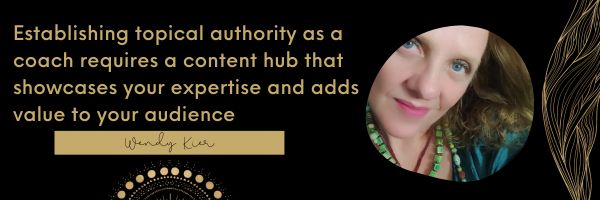 Establishing topical authority as a coach requires a content hub that showcases your expertise and adds value to your audience