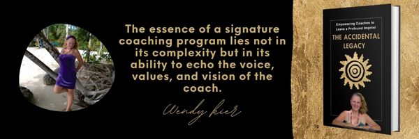 Quote Wendy Kier - The essence of a signature coaching program lies not in its complexity but in its ability to echo the voice, values, and vision of the coach.