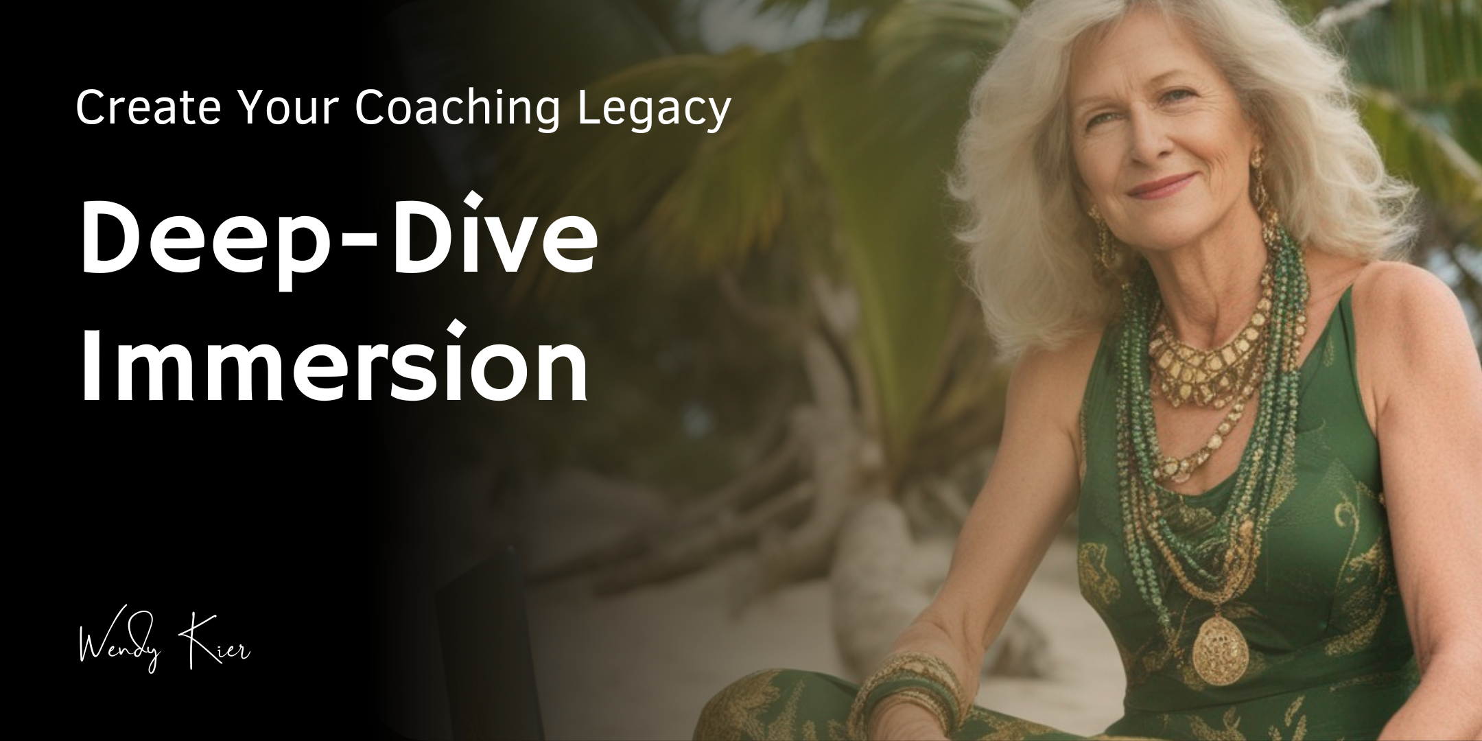 women 45+ Create Your Coaching Legacy Deep-Dive Immersion