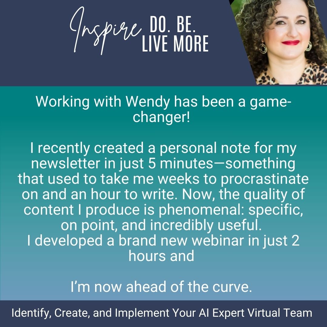 Testimonial on how Wendy’s guidance helped create an AI expert virtual team, leading to efficient content creation and development.